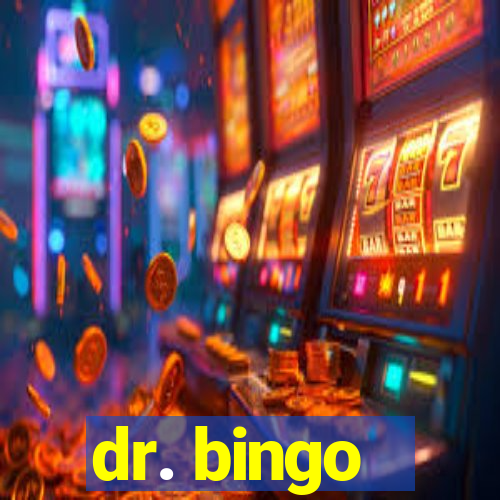 dr. bingo - videobingo   slots